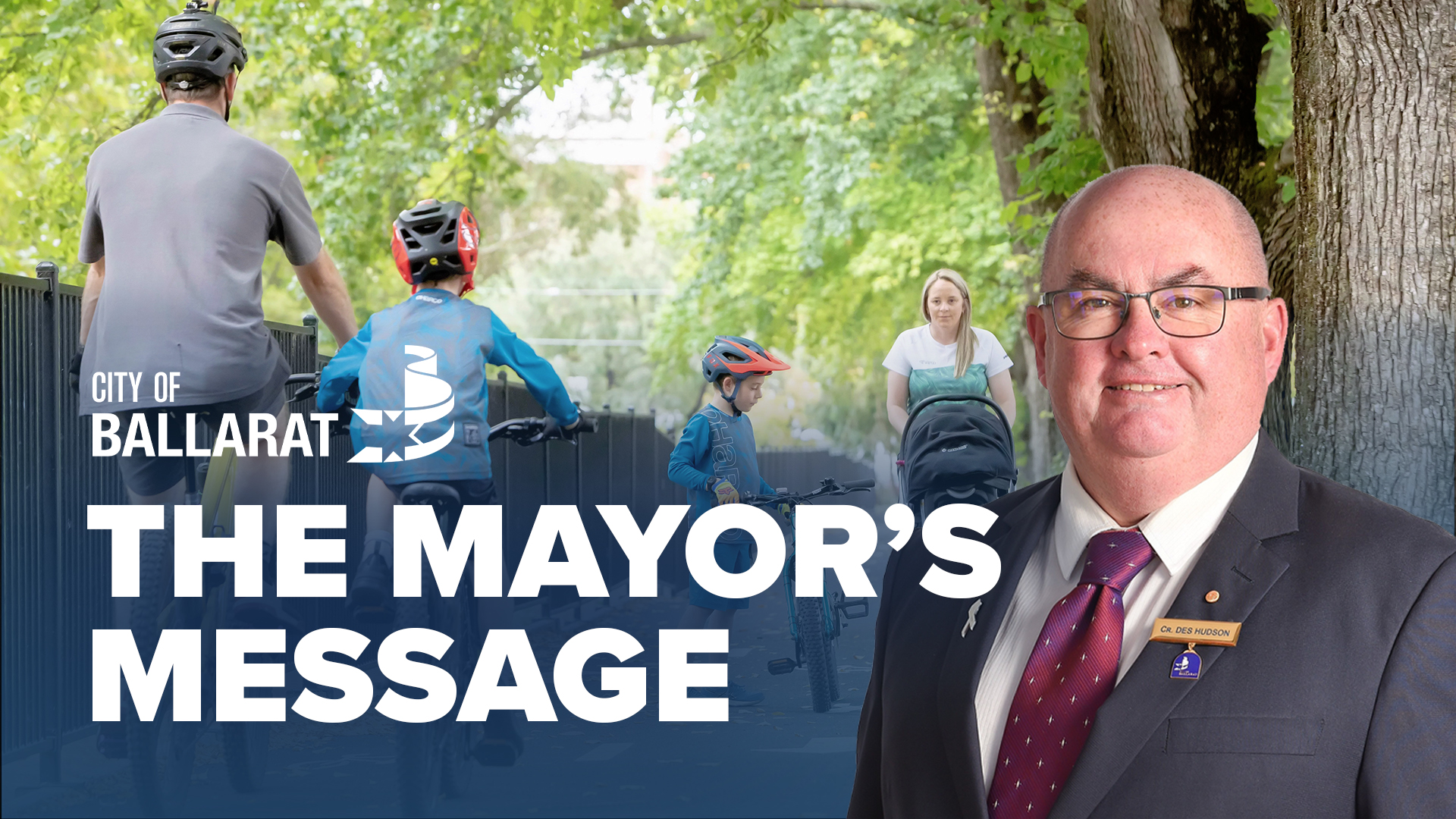 Text with The Mayor's Message with an image of Mayor Cr Des Hudson in front of a people riding bikes