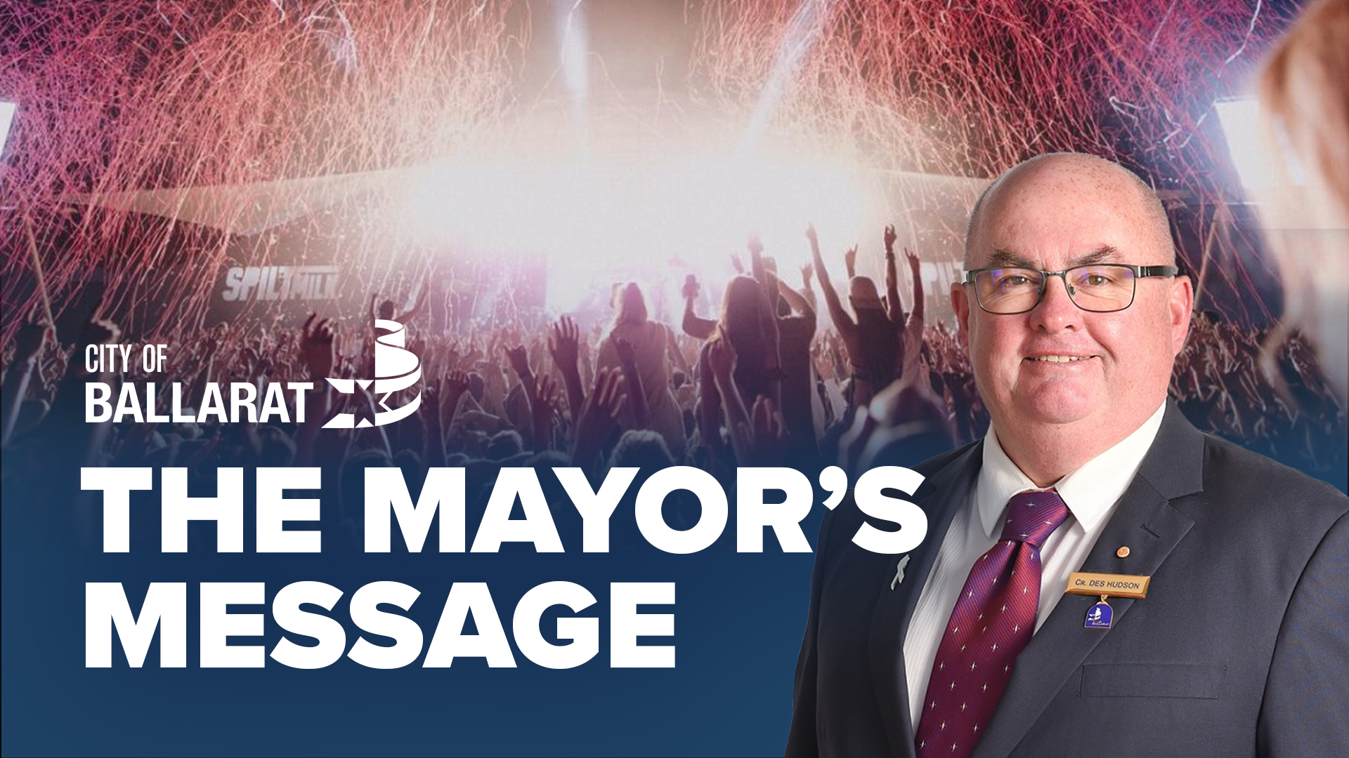 Text with The Mayor's Message with an image of Mayor Cr Des Hudson in front of the Spilt Milk Festival