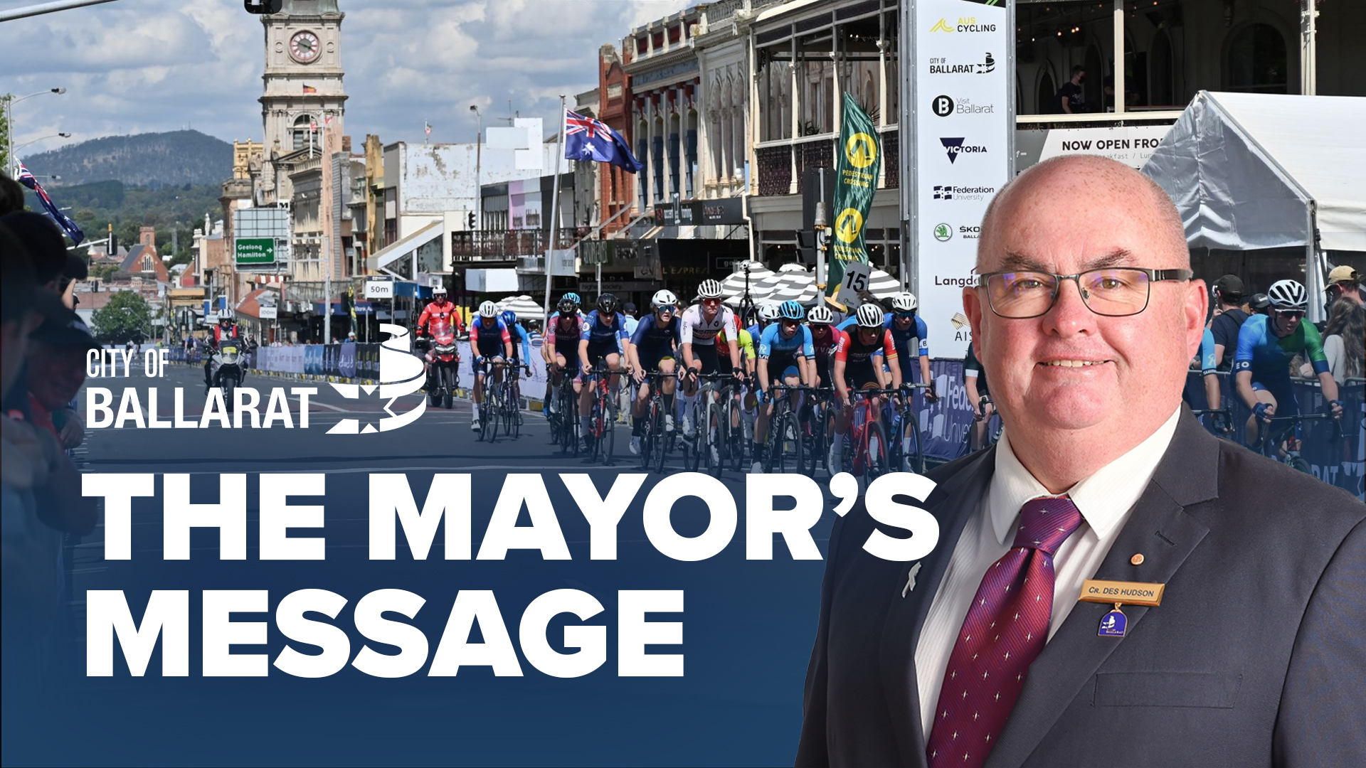 Text with The Mayor's Message with an image of Mayor Cr Des Hudson in front of the AusCycling Road National Championships