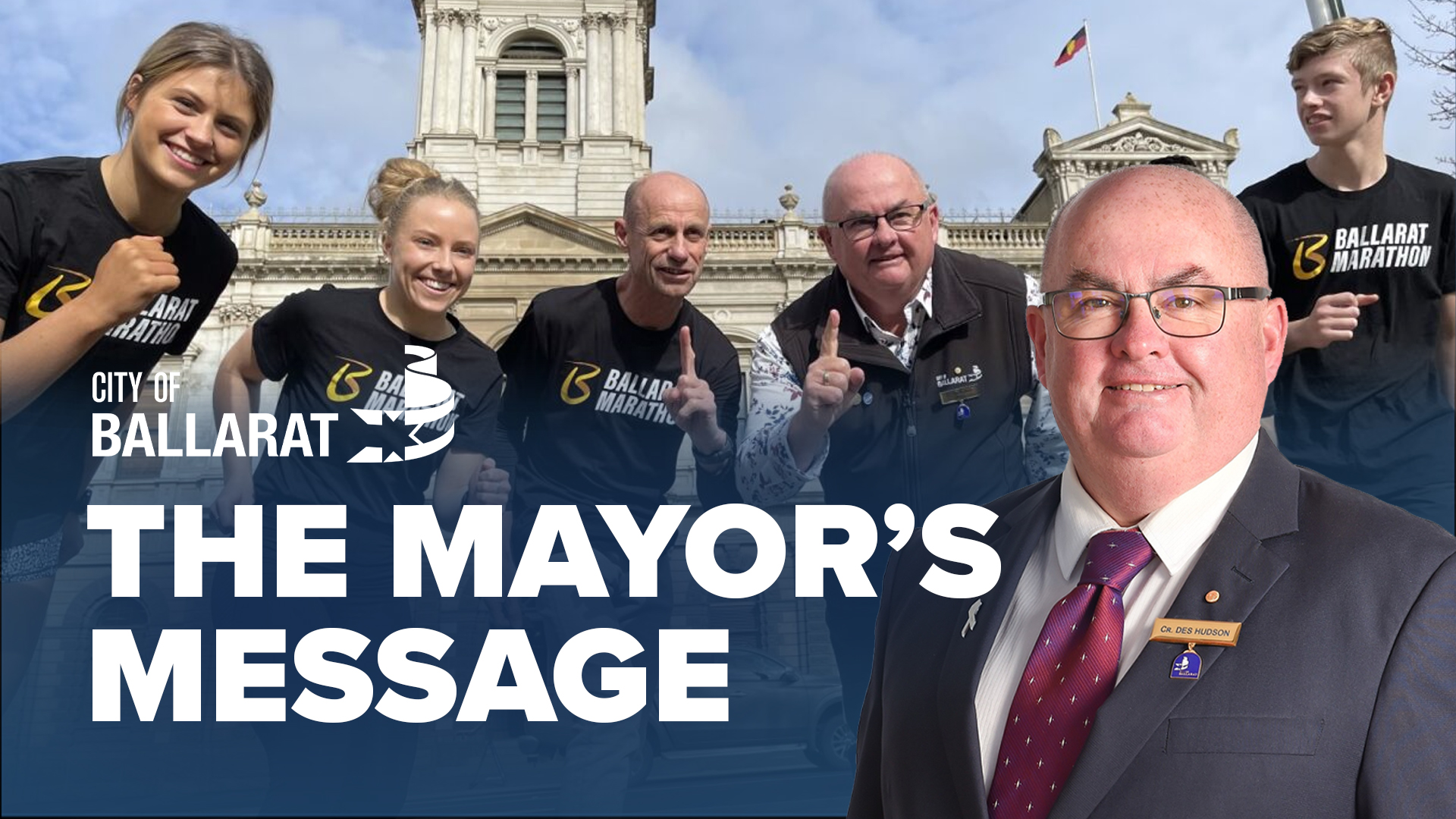 Text with The Mayor's Message with an image of Mayor Cr Des Hudson in front of an image of Ballarat marathon runner at Town Hall