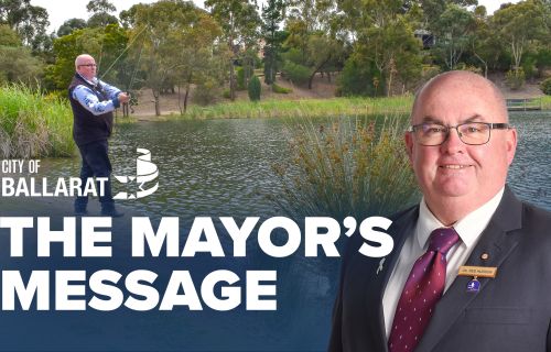 Text with The Mayor's Message with an image of Mayor Cr Des Hudson in front of an image of the Mayor fishing at Lake Esmond