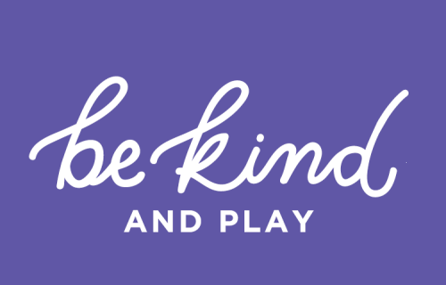 Be Kind and play