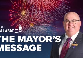 Text with The Mayor's Message with an image of Mayor Cr Des Hudson in front of the Ballarat Fireworks display