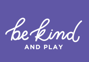 Be Kind and play